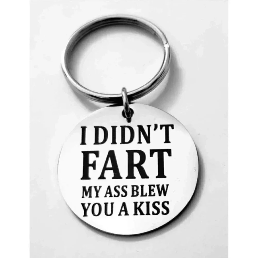I Didn't Fartt .... Blow A Kiss Keychain